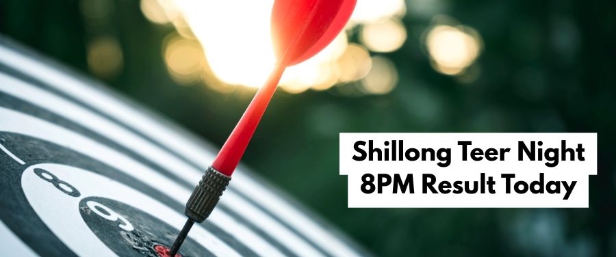 Shillong Teer Night 8PM Result Today – Fast Evening Updates